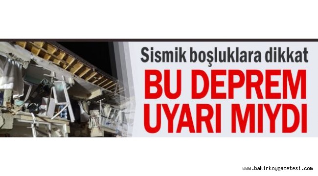 Bu deprem uyarı mıydı