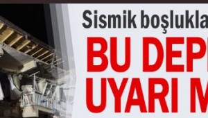 Bu deprem uyarı mıydı