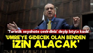 Erdoğan'dan Vekillere 'Umre' Tepkisi!