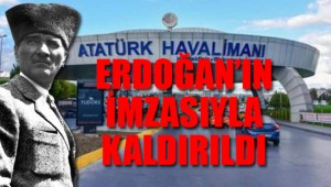Atatürk Havalimanı'nda isim değişikliği! Cumhurbaşkanı Erdoğan imzaladı