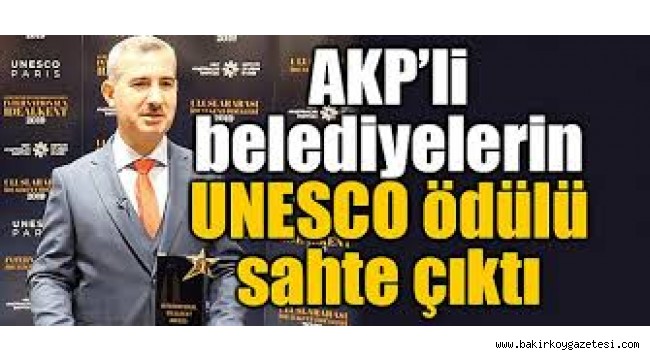 Belediyelere Güzel Tezgah! Çakma UNESCO ödülü için 106 Bin TL ödemişler