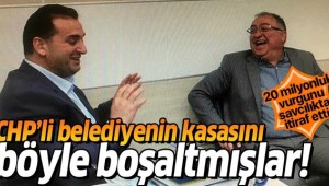 CHP'li Belediye'nin kasasını böyle boşaltmışlar.