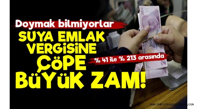 Cumhur İttifakından ,Suya, Emlak Vergisine, Çöpe Büyük Zam Geliyor!