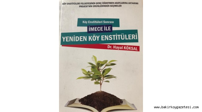 DR. HAYAL KÖKSAL'DAN "İMECE İLE YENİDEN KÖY ENSTİTÜLERİ"