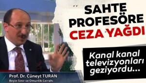 'Sahte Profesör'e ceza yağdı
