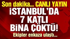 Son dakika: İstanbul'da bir bina çöktü