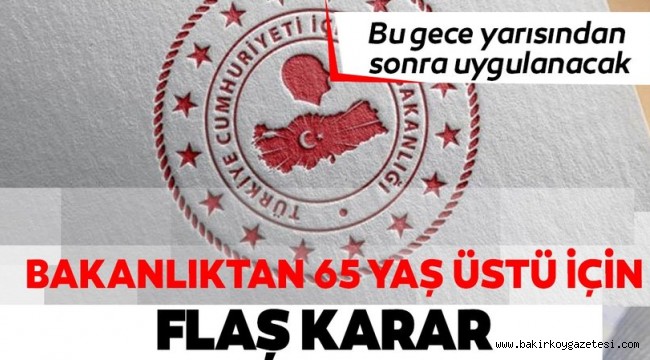 65 yaş üstüne sokağa çıkışlarda sınırlama
