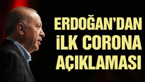 Erdoğan'dan, tespit edilen ilk vaka sonrası corona virüsü açıklaması