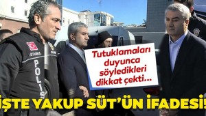 Mafya lideri Yakup Süt'ün ifadesi ortaya çıktı! Tutuklamaları duyunca söylediği sözler şaşırttı...