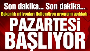 Son dakika… Bakanlık milyonları ilgilendiren programı açıkladı