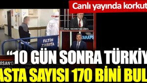 Canlı yayında korkutan tahmin: "10 gün sonra Türkiye'deki hasta sayısı 170 bini bulacak