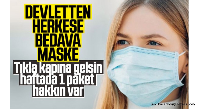 DEVLET'TEN HERKESE BEDAVA MASKE!