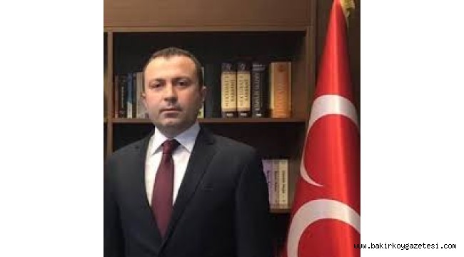 MHP BAKIRKÖY İLÇE BAŞKANI TURGUT İNAN 'DAN AÇIKLAMA