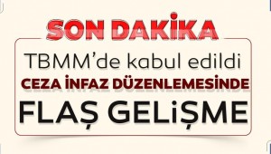Son dakika: Ceza İnfaz düzenlemesi TBMM'de kabul edildi