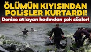 Bakırköy'de hareketli dakikalar! Polis genç kadının ardından denize atladı