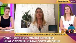 Hilal Özdemir: "Kiramı ödeyemez durumdayım"