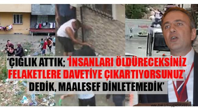 'İstanbul'daki sel felaketinin sorumlusu AKP'dir'