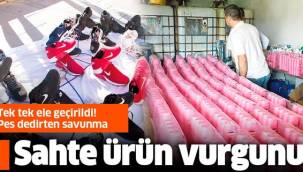 İstanbul'da sahte ürün vurgunu