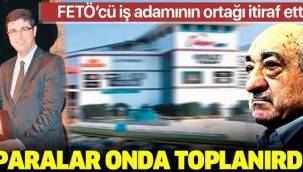 'FETÖ'nün paraları onda toplanırdı'