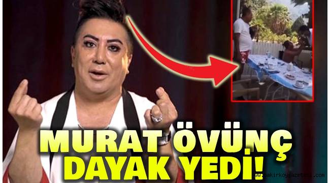 MURAT ÖVÜÇ'Ü DÖVDÜLER!