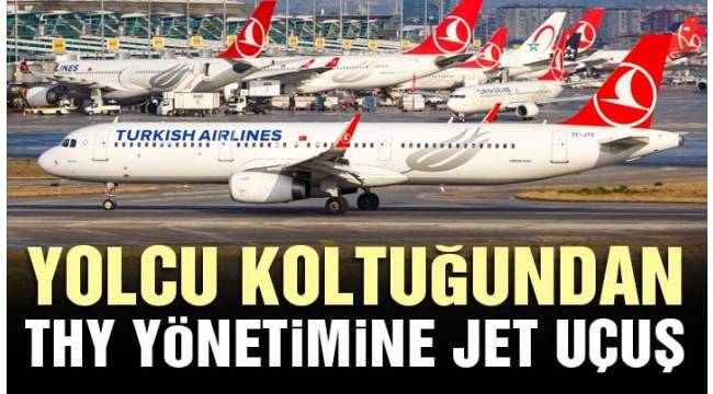 THY'de dikkat çeken atamalar: Tek havacılık tecrübeleri yolcu koltuğu!