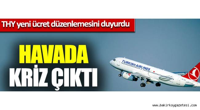 THY yeni ücret düzenlemesini duyurdu, Havada kriz çıktı
