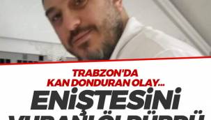 Trabzon'da şok cinayet! 