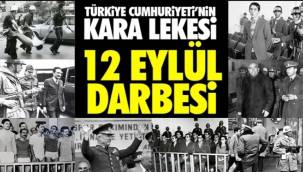 12 Eylül darbesinin üzerinden tam 40 yıl geçti