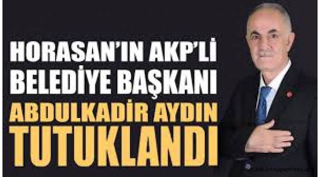 AKP'li Belediye Başkanı Abdulkadir Aydın tutuklandı