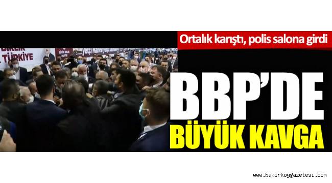 Büyük Birlik Partisi Kongresinde arbede! Polis müdahale etti