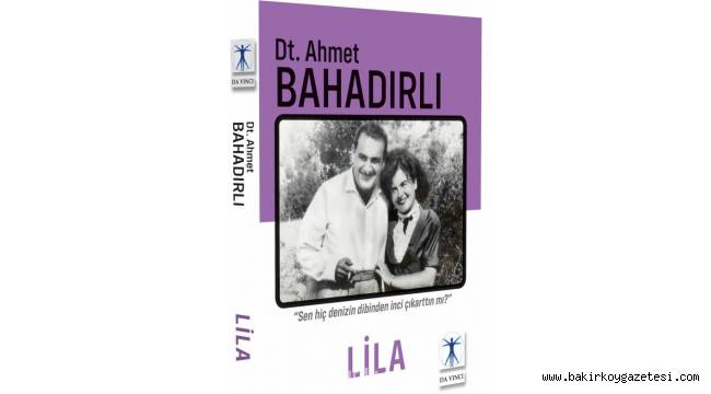 Dt. Ahmet Bahadırlı'nın renkli otobiyografisi kitapçılarda...