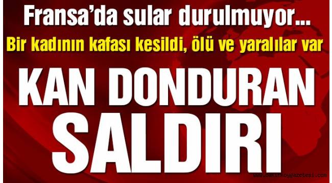 Son dakika… Fransa'da kilise yakınlarında bıçaklı saldırı ölü ve yaralılar var!