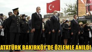 BAKIRKÖY ,10 KASIM'DA ATA'SINI HASRETLE VE ÖZLEMLE ANDI!