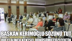 BAŞKAN KERİMOĞLU SÖZÜNÜ TUT, İBB 'Yİ ALINCA KENTSEL DÖNÜŞÜMÜ ÇÖZECEKTİN!