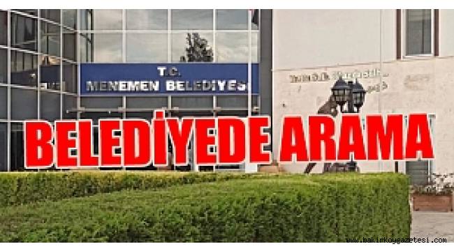 BELEDİYE'DE POLİS ARAMASI !