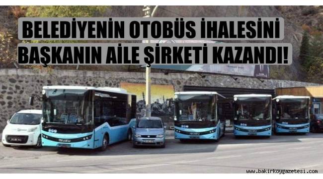 Belediyenin otobüs ihalesini başkanın aile şirketi kazandı!