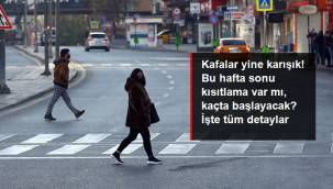 Bu hafta sonu kısıtlama var mı, kaçta başlayacak? İşte tüm detaylar