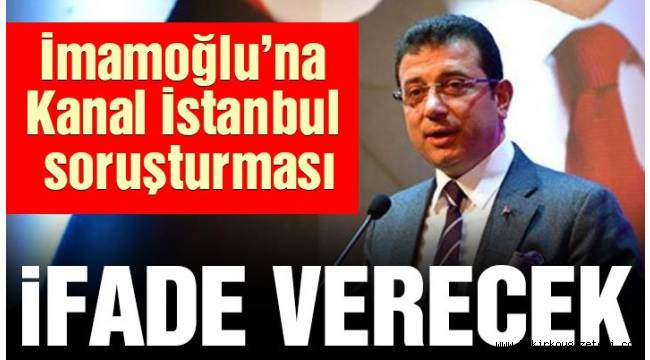Ekrem İmamoğlu'na halkı bilgilendirdiği için 'Kanal İstanbul' soruşturması!