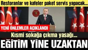 Erdoğan yeni önlemleri açıkladı: Sokağa çıkma kısıtlaması, uzaktan eğitim…