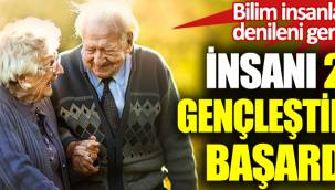 İnsanı 25 yıl gençleştirmeyi başardılar. Bilim insanları olmaz denilen olayı gerçekleştirdi. Çığır açan gelişme 