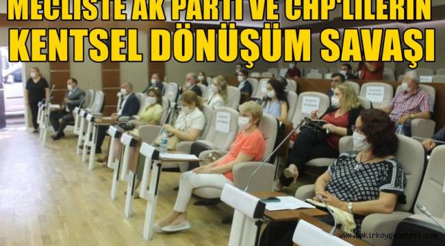 Mecliste Kentsel Dönüşüm Savaşı