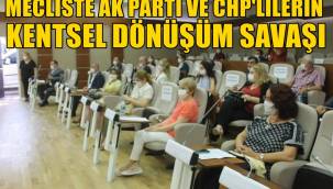 Mecliste Kentsel Dönüşüm Savaşı