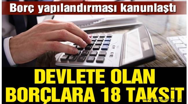 SGK ve vergi prim borçlarına yapılandırma yasalaştı