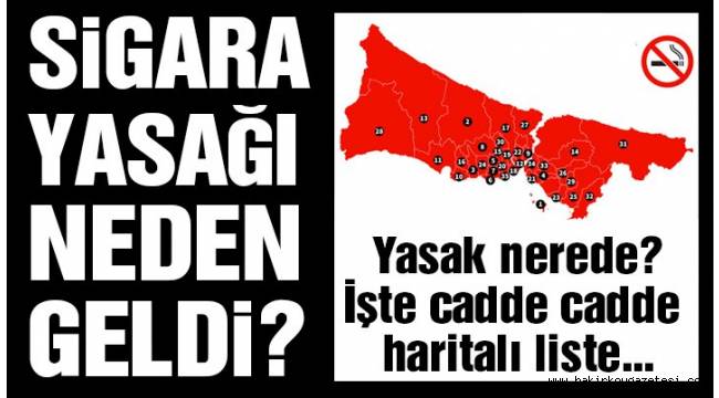 SİGARA İÇME YASAĞI İSTANBUL'DA İLÇELERDE BAŞLADI! İŞTE O İLÇELER