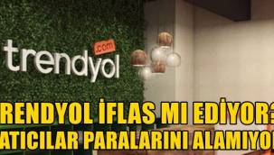 TRENDYOL İFLAS MI EDİYOR?