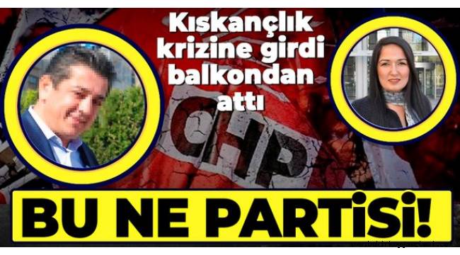 'CHP Kemer eski ilçe başkanı, sevgilisi CHP Kaş İlçe Başkan Adayı Gül Ustaer'i balkondan attı' iddiası!