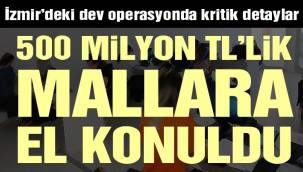 İzmir'deki dev operasyonda kritik yeni detaylar ortaya çıktı