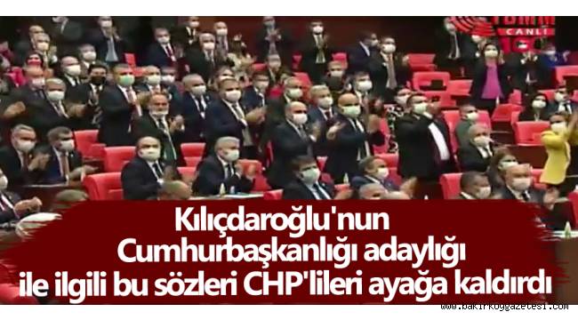 Kılıçdaroğlu'nun Cumhurbaşkanlığı adaylığı ile ilgili bu sözleri CHP'lileri ayağa kaldırdi