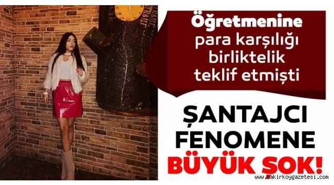 Sosyal medya fenomeni Serap Gürbüz'den öğretmenine şantaj!
