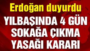 Yılbaşında 4 gün sokağa çıkma yasağı kararı alındı